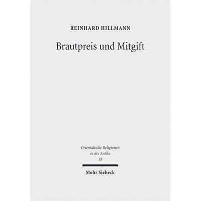 Brautpreis und Mitgift, Gebundene Ausgabe von Reinhard Hillmann, Mohr Siebeck, 978-3-16-153561-1