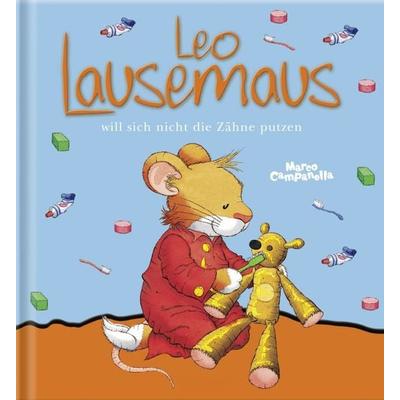 Leo Lausemaus will sich nicht die Zähne putzen, Gebundene Ausgabe von Frieda Böhm, Lingen, 978-3-938323-18-2