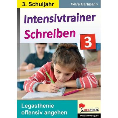 Intensivtrainer Schreiben / Klasse 3, Taschenbuch von Petra Hartmann, KOHL VERLAG Der Verlag mit dem Baum, 978-3-9855825-3-2