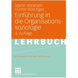 Einführung in die Organisationssoziologie, Fachbücher von Martin Abraham, Günter Büschges