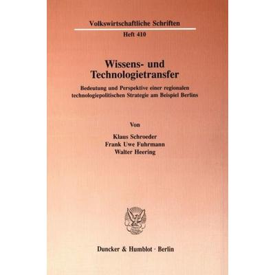 Wissens- und Technologietransfer., Taschenbuch von Klaus Schroeder,Frank Uwe Fuhrmann,Walter Heering, Duncker & Humblot, 978-3-428-07112-8