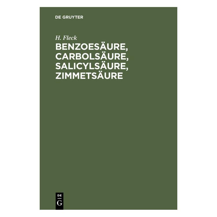 De Gruyter Fleck:Benzoesäure, Carbolsäure, Salicyl (Deutsch, Hardcover, H. Fleck) (67828223)