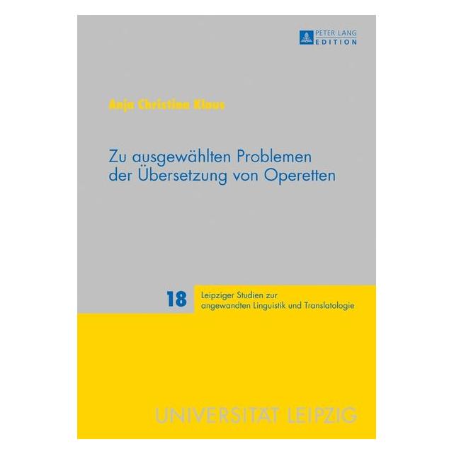 Peter Lang Zu ausgewählten Problemen der Übersetzung von Operetten (Deutsch, Anja Christina Klaus, 2016) (7250371)