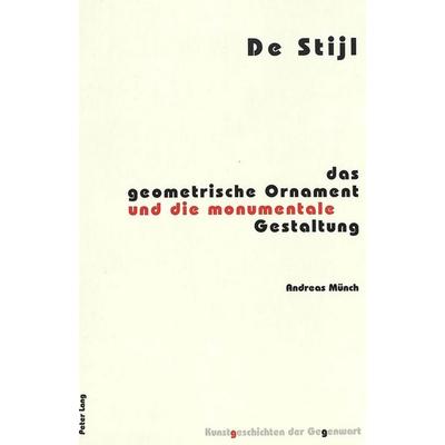 De Stijl, Taschenbuch von Andreas Münch, Peter Lang Group AG, International Academic Publishers, 978-3-906770-54-3
