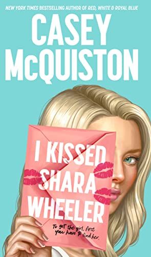 Casey McQuiston - I Kissed Shara Wheeler: Casey McQuiston - Preis vom 30.09.2026 22:30:23 h