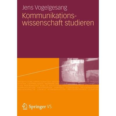 Kommunikationswissenschaft studieren, Taschenbuch von Jens Vogelgesang, VS Verlag für Sozialwissenschaften, 978-3-531-18027-4