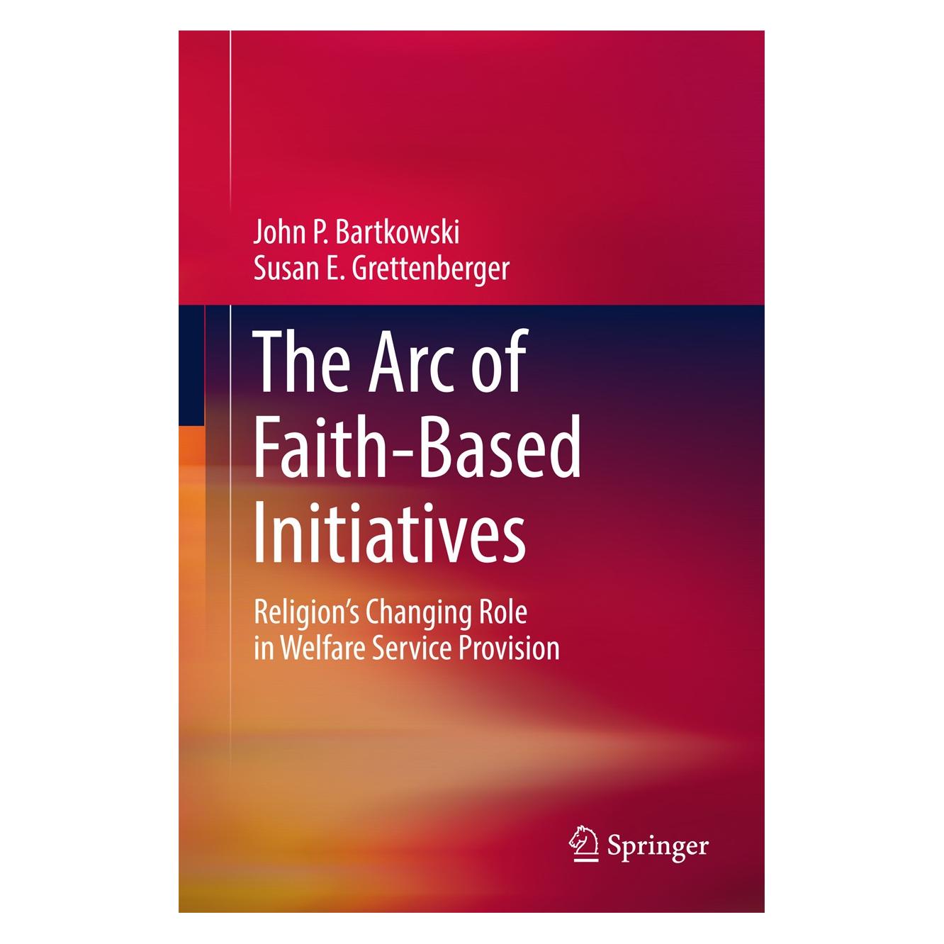 Springer Bartkowski:The Arc of Faith-Based Initi (Englisch, Hardcover, John P. Bartkowski, Susan E. Grettenberger) (9783319906676)