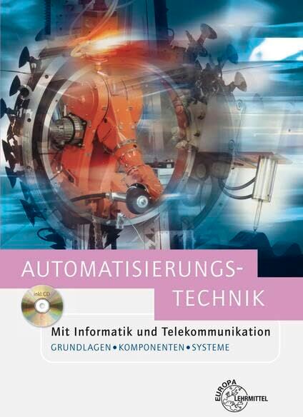 Jürgen Baur - Automatisierungstechnik: Mit Informatik und Telekommunikation. Grundlagen, Komponenten und Systeme - Preis vom 09.10.2026 07:28:09 h