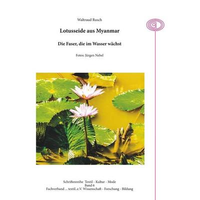 Lotusseide aus Myanmar, Taschenbuch von Waltraud Rusch, BoD – Books on Demand, 978-3-7494-6646-7