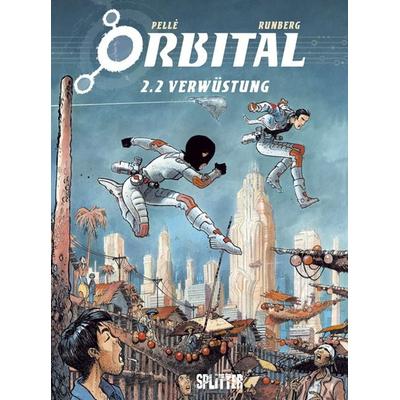 Orbital. Band 2.2, Gebundene Ausgabe von Sylvain Runberg,Serge Pellé, Splitter-Verlag, 978-3-86869-109-2