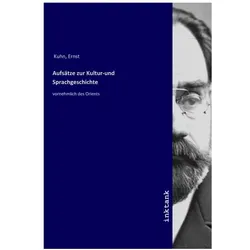 Aufsätze zur Kultur-und Sprachgeschichte, Belletristik von Ernst Kuhn