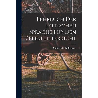 Lehrbuch der Lettischen Sprache für den Selbstunterricht, Taschenbuch von , Hutson Street Press, 978-1-01-662632-3