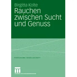 Rauchen zwischen Sucht und Genuss, Fachbücher von Birgitta Kolte