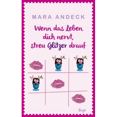 Wenn das Leben dich nervt, streu Glitzer drauf, Taschenbuch von Mara Andeck, Boje