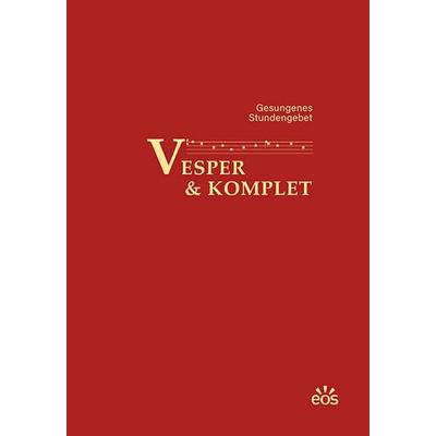 Vesper und Komplet - Gesungenes Stundengebet -