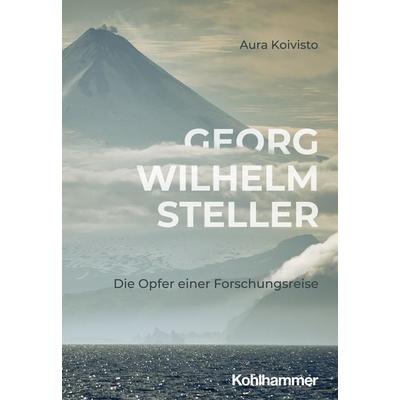 Georg Wilhelm Steller, Taschenbuch von Aura Koivisto, Kohlhammer, 978-3-17-042654-2