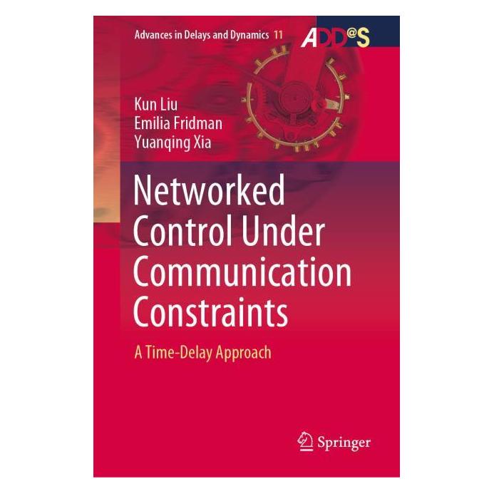 Springer Networked Control Under Communication Constraints (Englisch, Hardcover, Emilia Fridman, Kun Liu, Yuanqing Xia) (71875152)
