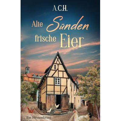 Alte Sünden, frische Eier, Taschenbuch von A. C.H., Epubli, 978-3-8190-4229-4