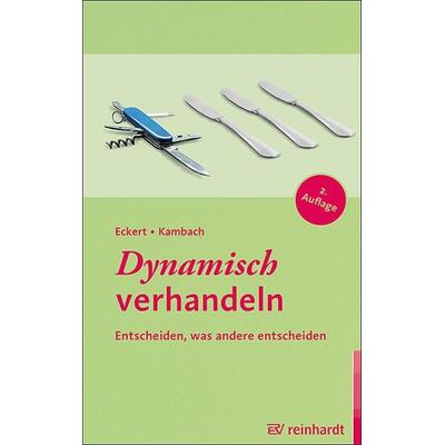 Dynamisch verhandeln, Gebundene Ausgabe von Hartwig Eckert,Andreas Kambach, Ernst Reinhardt Verlag, 978-3-497-02859-7
