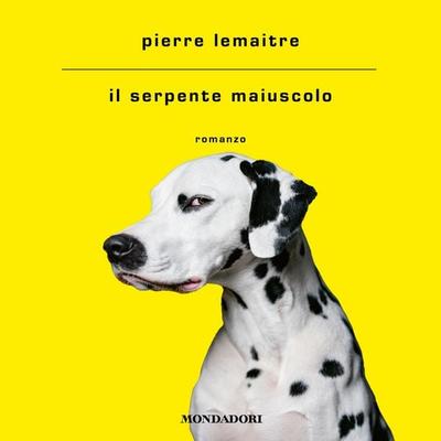 Il serpente maiuscolo - Pierre Lemaitre, Audio, 9788852156366