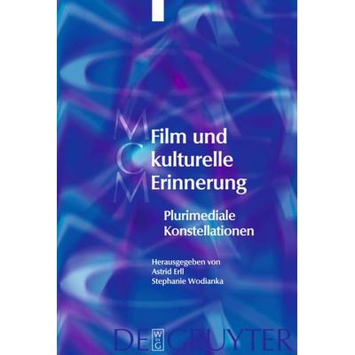 Film und kulturelle Erinnerung, Gebundene Ausgabe von Astrid Erll,Stephanie Wodianka, De Gruyter, 978-3-11-020443-8
