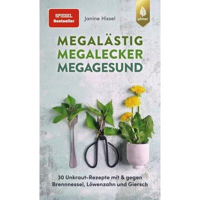 Megalästig – megalecker – megagesund, Taschenbuch von Janine Hissel, Verlag Eugen Ulmer, 978-3-8186-1762-2