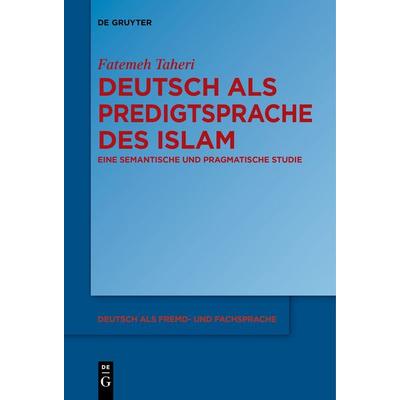 Deutsch als Predigtsprache des Islam, Taschenbuch von Fatemeh Taheri, De Gruyter, 978-3-11-161957-6