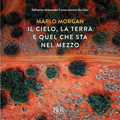 Il cielo, la terra e quel che sta nel mezzo - Marlo Morgan, Audio, 9788831890984