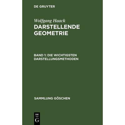 Die wichtigsten Darstellungsmethoden, Gebundene Ausgabe von Wolfgang Haack, De Gruyter, 978-3-11-121414-6