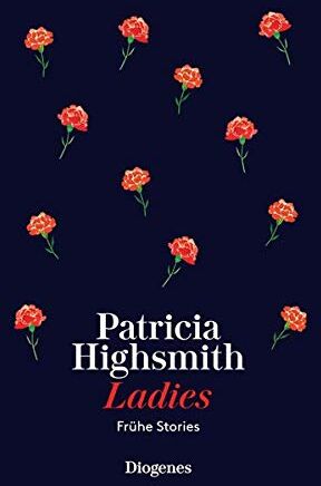 Patricia Highsmith - Ladies: Frühe Stories: Frhe Stories - Preis vom 09.10.2026 07:28:09 h