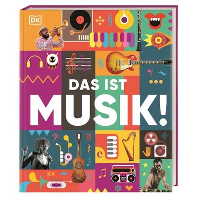 Das ist Musik!, Gebundene Ausgabe von , DK Verlag Dorling Kindersley, 978-3-8310-4886-1