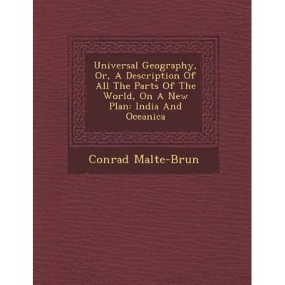 Universal Geography, Or, A Description Of All The Parts Of The World, On A New Plan: India And Oceanica, von Conrad Malte-Brun, Saraswati Press,