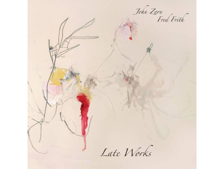 John Zorn / Frith, Fred - Late Works