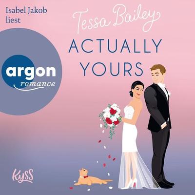 Actually Yours - Tessa Bailey, Audio, 9783732473519