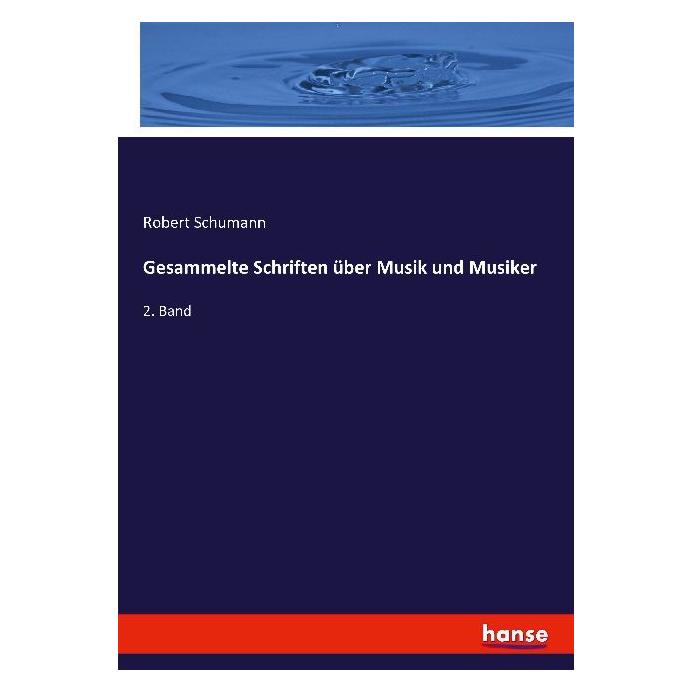 Hansebooks Gesammelte Schriften über Musik und Musiker (Deutsch, Softcover, Robert Schumann) (55886498)