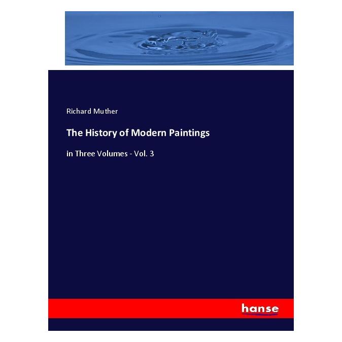 Hansebooks The History of Modern Paintings (Deutsch, Softcover, Richard Muther) (56197149)