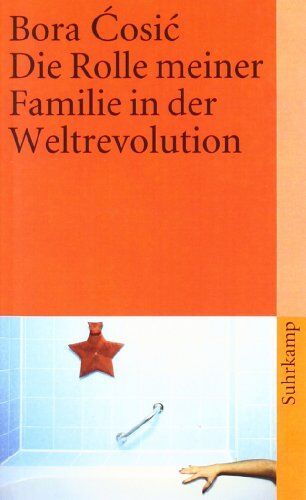 Bora Cosic - Die Rolle meiner Familie in der Weltrevolution (suhrkamp taschenbuch) - Preis vom 10.10.2026 11:48:34 h