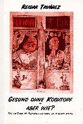 Reidar Tavarez - Gesund ohne Kochtopf - aber wie? - Preis vom 04.10.2026 03:51:26 h