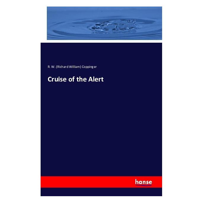 Hansebooks Cruise of the Alert (Englisch, Softcover, R W Coppinger, R. W. Coppinger, Richard William Coppinger) (55848084)