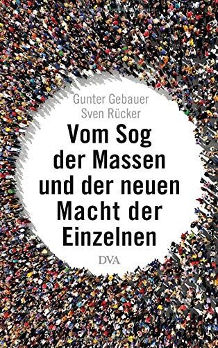 Gunter Gebauer - Vom Sog der Massen und der neuen Macht der Einzelnen - Preis vom 09.10.2026 07:28:09 h