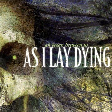 As I Lay Dying - An Ocean Between Us - Preis vom 09.10.2026 07:28:09 h