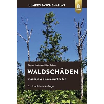Waldschäden, Gebundene Ausgabe von Günter Hartmann,Jörg Grüner, Verlag Eugen Ulmer, 978-3-8186-2357-9