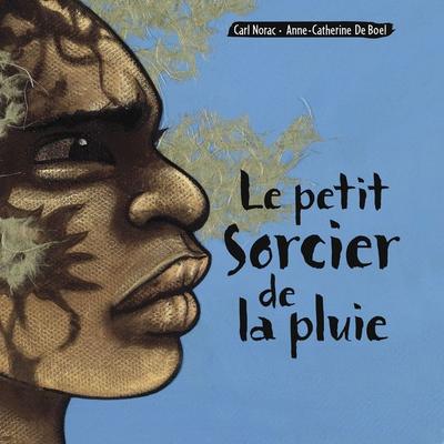 Le petit sorcier de la pluie - Carl Norac, Audio, 9782211328616