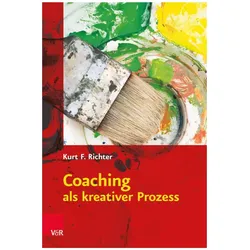 Coaching als kreativer Prozess, Fachbücher von Kurt F. Richter