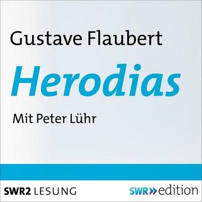 Herodias - Gustave Flaubert, Audio, 4056198008218