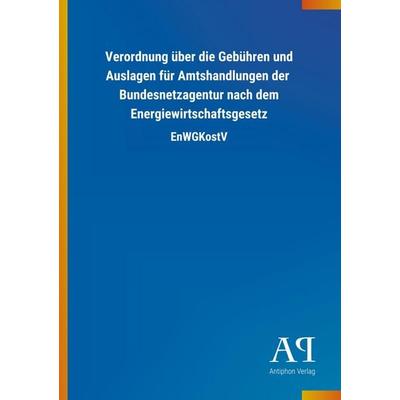 Verordnung über die Gebühren und Auslagen für Amtshandlungen, Taschenbuch von Antiphon Verlag, Antiphon, 978-3-7314-3403-0