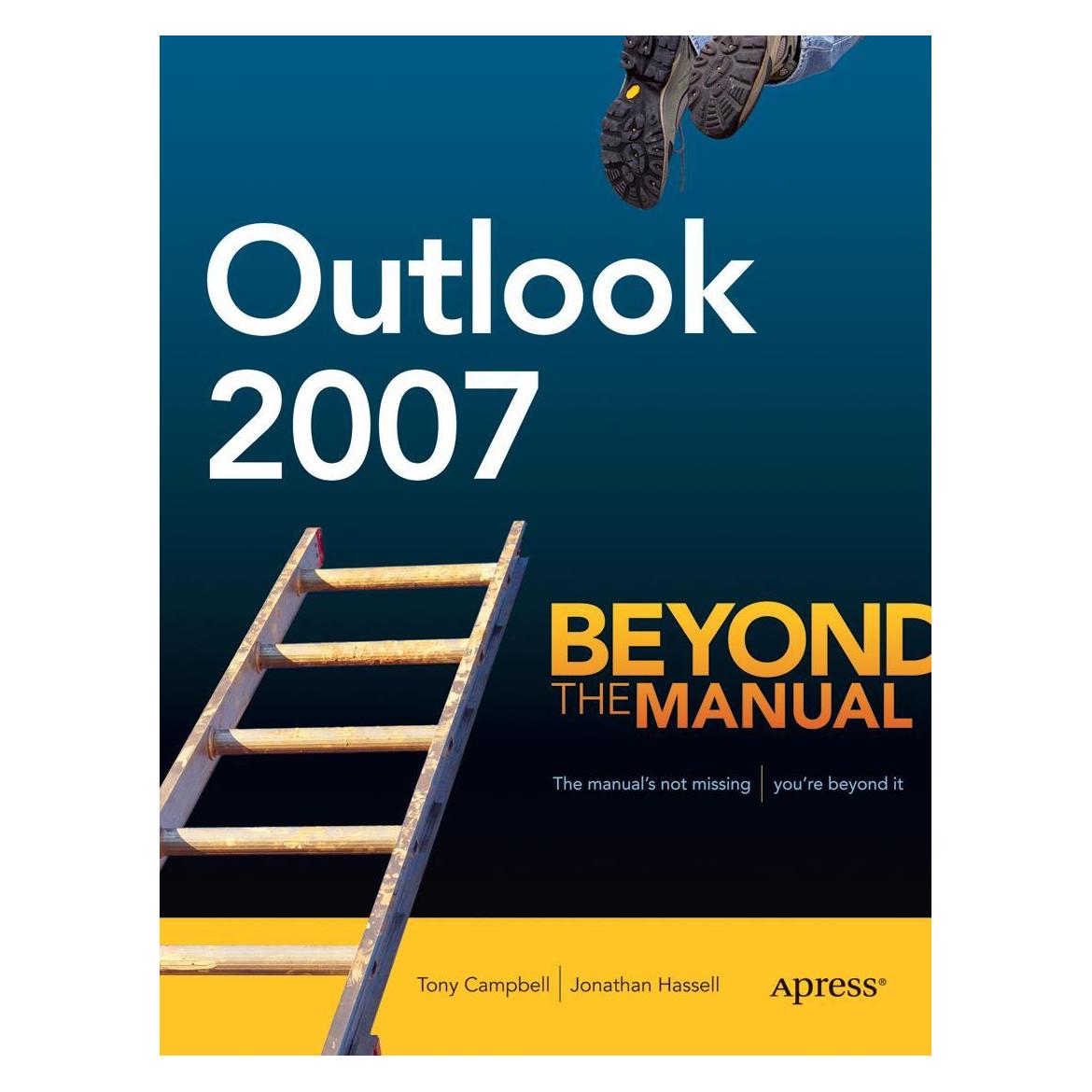 Apress Outlook 2007: Beyond the Manual (Englisch, Softcover, Jonathan Hassell, Tony Campbell) (39521286)