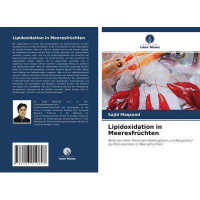 Lipidoxidation in Meeresfrüchten, Taschenbuch von Sajid Maqsood, Verlag Unser Wissen, 978-620-3-11080-7