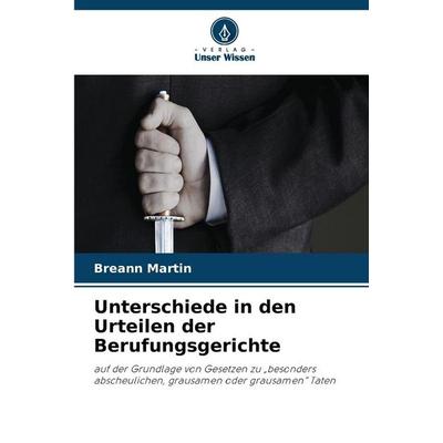 Unterschiede in den Urteilen der Berufungsgerichte, Taschenbuch von Breann Martin, Verlag Unser Wissen