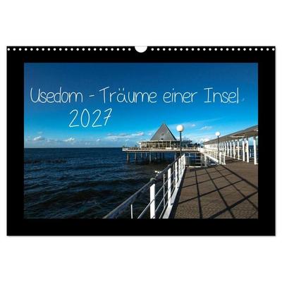 Usedom - Träume einer Insel (Wandkalender 2027 DIN A3 quer), CALVENDO Monatskalender